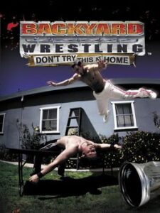 Backyard Wrestling: Don’t Try This at Home