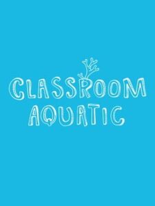 Classroom Aquatic