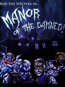 Rijn the Specpyre in… Manor of the Damned!