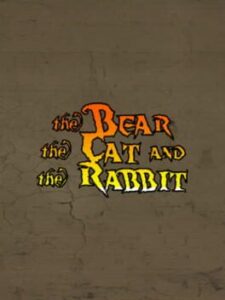The Bear, the Cat and the Rabbit