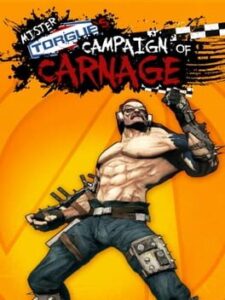 Borderlands 2: Mr. Torgue’s Campaign of Carnage