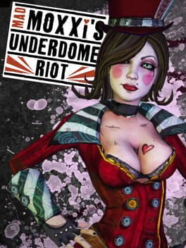 Borderlands: Mad Moxxi’s Underdome Riot