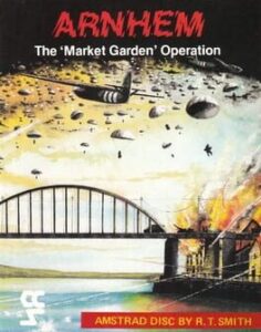 Arnhem: The ’Market Garden’ Operation