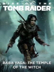 Rise of the Tomb Raider: Baba Yaga – The Temple of the Witch