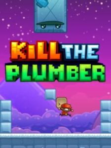 Kill the Plumber
