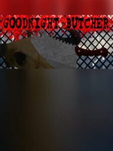 Goodnight Butcher