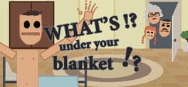 What’s under your blanket !?