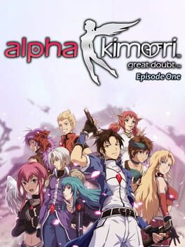 Alpha Kimori: Great Doubt – Episode One