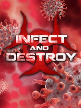 Infect and Destroy
