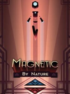Magnetic By Nature