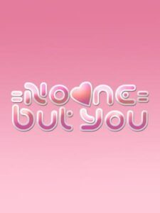 No One But You