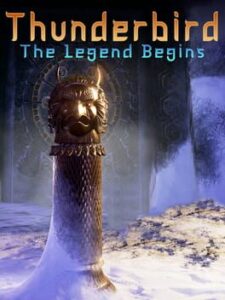 Thunderbird: The Legend Begins