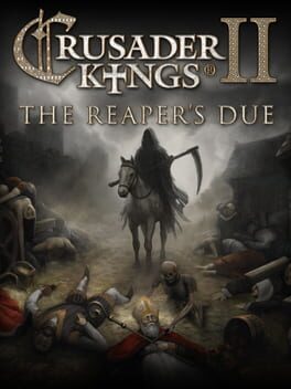 Crusader Kings II: The Reaper’s Due