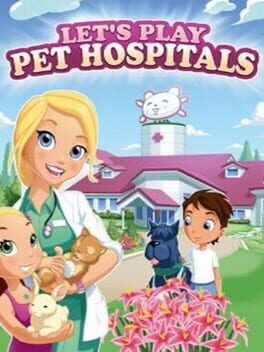 Let’s Play Pet Hospital
