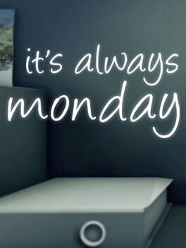 It’s Always Monday