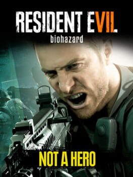 Resident Evil 7: Biohazard – Not A Hero